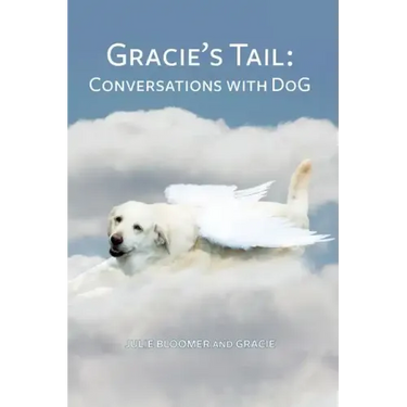 Gracie's Tail: Conversations With DoG