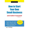 How to Start Your Own Small Business: And Make It Succeed