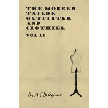 The Modern Tailor Outfitter and Clothier - Vol II