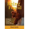 Being Found: Healing the Very Young Through Relationship and Play Therapy