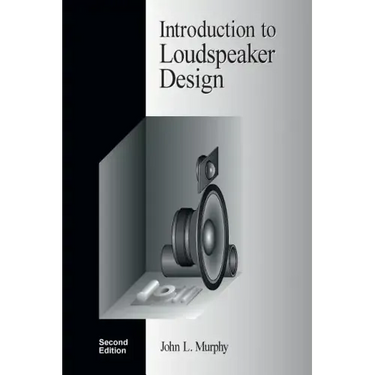 Introduction to Loudspeaker Design: Second Edition