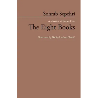 Sohrab Sepehri: A Selection of Poems from the Eight Books