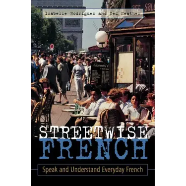Streetwise French: (Book Only): Speak and Understand Everyday French