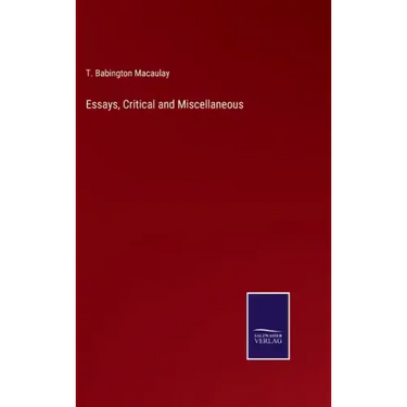 Essays, Critical and Miscellaneous