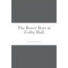 The Rover Boys at Colby Hall