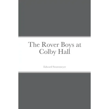 The Rover Boys at Colby Hall