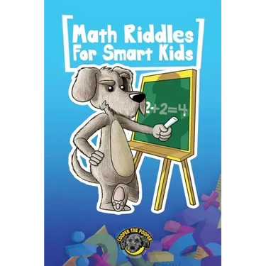 Math Riddles for Smart Kids: 400+ Math Riddles and Brain Teasers Your Whole Family Will Love