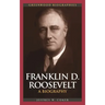 Franklin D. Roosevelt: A Biography