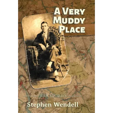 A Very Muddy Place: War Stories