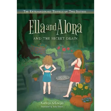 Ella and Alora and The Secret Drain