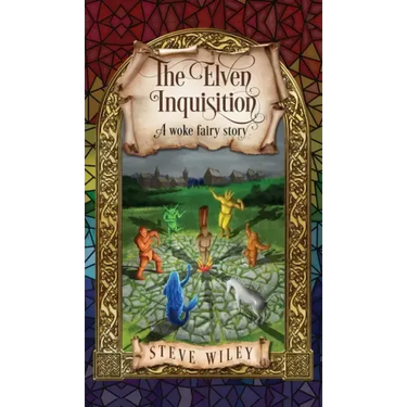 The Elven Inquisition: A Woke Fairy Story