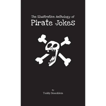 The Illustrative Anthology of Pirate Jokes