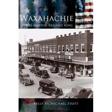 Waxahachie: Where Cotton Reigned King