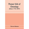 Pioneer Irish of Onondaga (about 1776-1847)