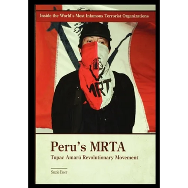 Peru's MRTA: Tupac Amaru Revolutionary Movement
