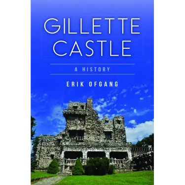 Gillette Castle: A History
