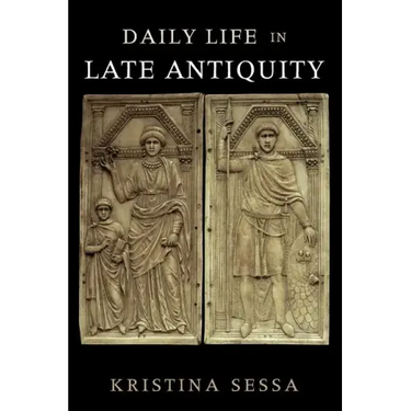 Daily Life in Late Antiquity