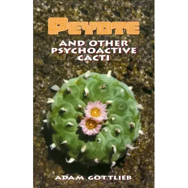 Peyote and Other Psychoactive Cacti