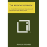 The Medical Interview: A Study Of Clinically Significant Interpersonal Reactions
