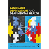 Language Deprivation and Deaf Mental Health