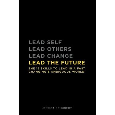 Lead The Future: The 12 skills to lead in a fast changing & ambiguous world