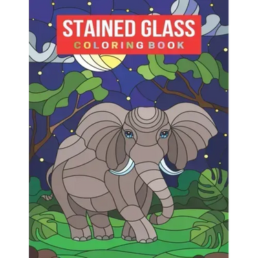 Stained Glass Coloring Book: An Adult Stained Glass Coloring Book for Stress Relief & Relaxation