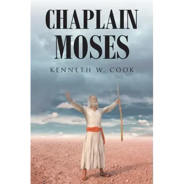 Chaplain Moses: What Chaplains Can Learn from Moses