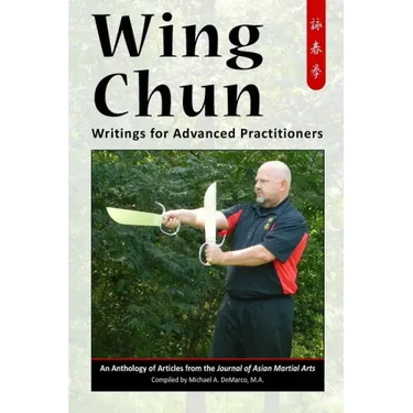 Wing Chun: Writings for Advanced Practitioners