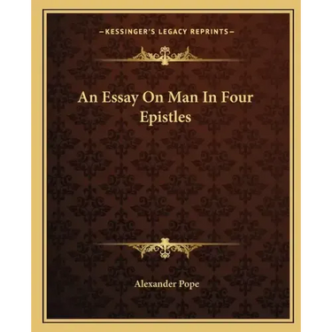 An Essay On Man In Four Epistles