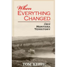 When Everything Changed: A Story of Montana Territory