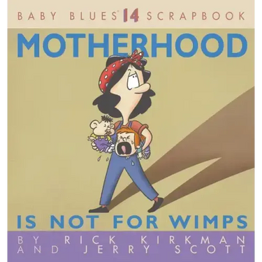 Motherhood Is Not for Wimps