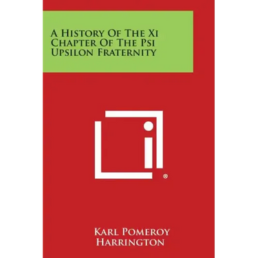 A History of the XI Chapter of the Psi Upsilon Fraternity