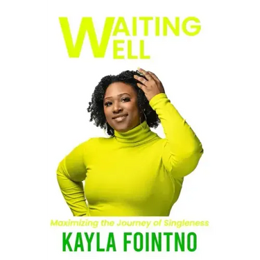 Waiting Well: Maximizing the Journey of Singleness