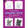 The Easy Drawing Book for Teens: 20 Step-By-Step Projects to Improve Your Drawing Skills