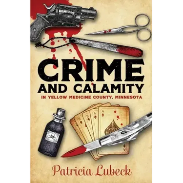 Crime and Calamity in Yellow Medicine County, Minnesota