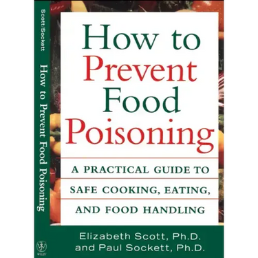 How to Prevent Food Poisoning: A Practical Guide to Safe Cooking, Eating, and Food Handling