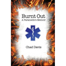 Burnt Out: A Paramedic's Memoir