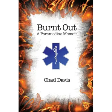 Burnt Out: A Paramedic's Memoir