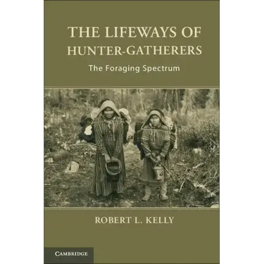 The Lifeways of Hunter-Gatherers