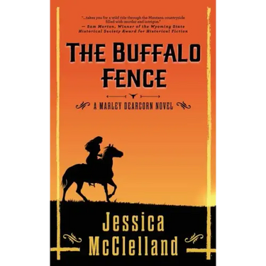 The Buffalo Fence: A Marley Dearcorn Novel