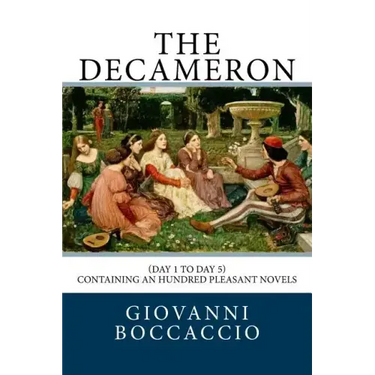 The Decameron: (Day 1 to Day 5) Containing an hundred pleasant Novels