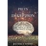 PIETY vs the DECEPTION of OCULAR AUDITORY RUMINATION and ARTICULATION