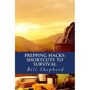 Prepping Hacks: Shortcuts to Survival