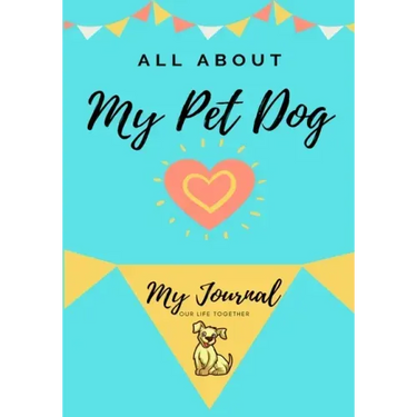 About My Pet Dog: My Pet Journal