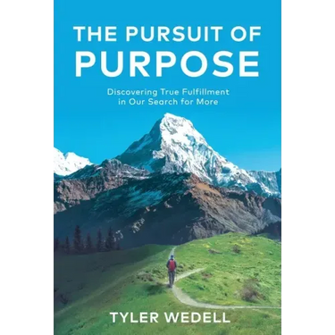 The Pursuit of Purpose: Discovering True Fulfillment in Our Search for More