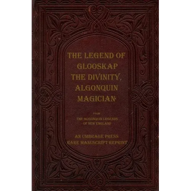 The Legend of Glooskap the Divinity, Algonquin Magician