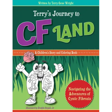 Terry's Journey to Cf Land: Navigating the Adventures of Cystic Fibrosis