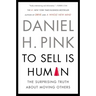 To Sell Is Human: The Surprising Truth about Moving Others