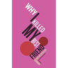 Why I Killed My Best Friend