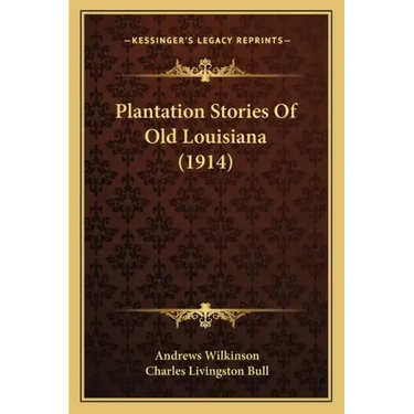 Plantation Stories Of Old Louisiana (1914)